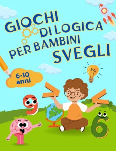 Logica per Bambini Svegli: Attività per la Concentrazione | Età 6-10